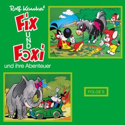 Das Buch “Fix und Foxi, Fix und Foxi und ihre Abenteuer, Folge 8 – Rolf Kauka” online hören