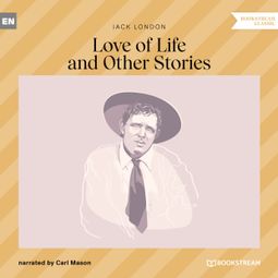Das Buch “Love of Life and Other Stories (Unabridged) – Jack London” online hören