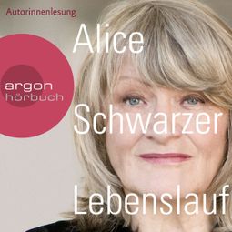 Das Buch “Lebenslauf (Gekürzte Lesung) – Alice Schwarzer” online hören