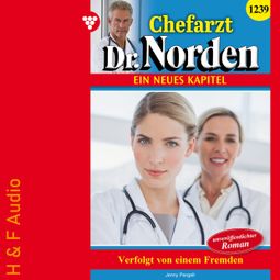 Das Buch “Verfolgt von einem Fremden - Chefarzt Dr. Norden, Band 1239 (ungekürzt) – Jenny Pergelt” online hören