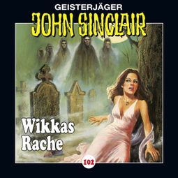 Das Buch “John Sinclair, Folge 102: Wikkas Rache (Teil 2 von 2) – Jason Dark” online hören