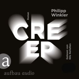 Das Buch “Creep (Gekürzt) – Philipp Winkler” online hören