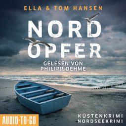 Das Buch “Nordopfer - Inselpolizei Amrum-Föhr - Küstenkrimi Nordsee, Band 2 (ungekürzt) – Ella Hansen, Tom Hansen” online hören