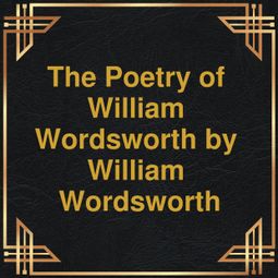 Das Buch “The Poetry of William Wordsworth (Unabridged) – William Wordsworth” online hören