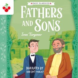 Das Buch “Fathers and Sons - The Easy Classics Epic Collection (Unabridged) – Ivan Turgenev” online hören