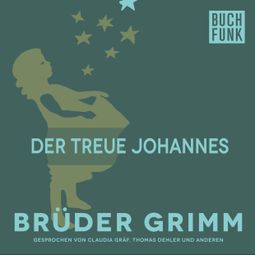 Das Buch “Der treue Johannes – Brüder Grimm” online hören