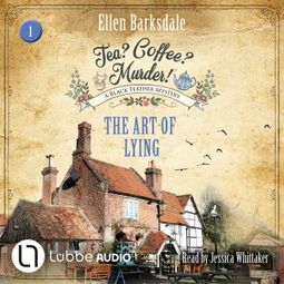 Das Buch “The Art of Lying - Tea? Coffee? Murder!, Episode 1 (Unabridged) – Ellen Barksdale” online hören