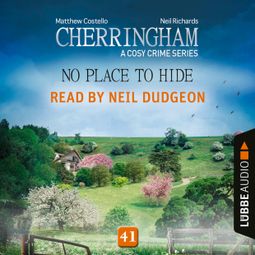 Das Buch «No Place to Hide - Cherringham - A Cosy Crime Series, Episode 41 (Unabridged) – Matthew Costello, Neil Richards» online hören