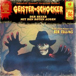 Das Buch “Geister-Schocker, Folge 86: Der Hexer mit den roten Augen – Bob Collins” online hören