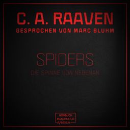 Das Buch “Spiders - Die Spinne von nebenan (ungekürzt) – C. A. Raaven” online hören