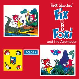 Das Buch “Fix und Foxi, Folge 1: Fix und Foxi und ihre Abenteuer – Rolf Kauka” online hören