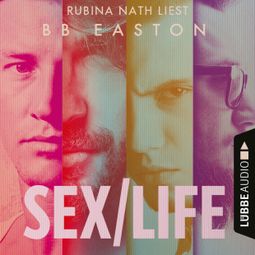 Das Buch “Sex/Life (Ungekürzt) – B.B. Easton” online hören