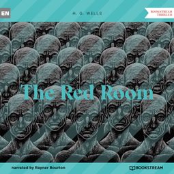 Das Buch “The Red Room (Unabridged) – H. G. Wells” online hören