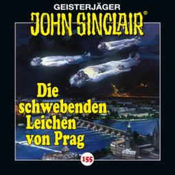 Das Buch “John Sinclair, Folge 155: Die schwebenden Leichen von Prag - Teil 1 von 2 – Jason Dark” online hören