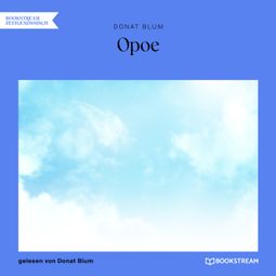 Das Buch “Opoe (Ungekürzt) – Donat Blum” online hören