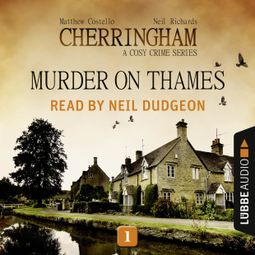Das Buch “Murder on Thames - Cherringham - A Cosy Crime Series: Mystery Shorts 1 (Unabridged) – Matthew Costello, Neil Richards” online hören