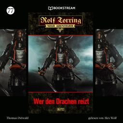 Das Buch “Wer den Drachen reizt - Rolf Torring - Neue Abenteuer, Folge 76 (Ungekürzt) – Thomas Ostwald” online hören