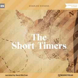 Das Buch “The Short-Timers (Unabridged) – Charles Dickens” online hören