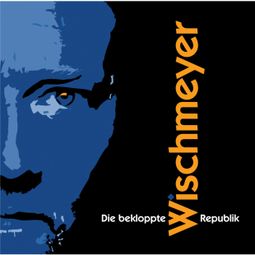 Das Buch “Die bekloppte Republik – Dietmar Wischmeyer” online hören