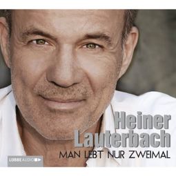 Das Buch “Man lebt nur zweimal – Heiner Lauterbach” online hören