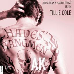 Das Buch “Hades' Hangmen - AK - Hades-Hangmen-Reihe, Teil 5 (Ungekürzt) – Tillie Cole” online hören