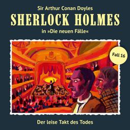 Das Buch “Sherlock Holmes, Die neuen Fälle, Fall 16: Der leise Takt des Todes – Andreas Masuth” online hören