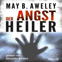 Das Buch “Der Angstheiler (ungekürzt) – May B. Aweley” online hören