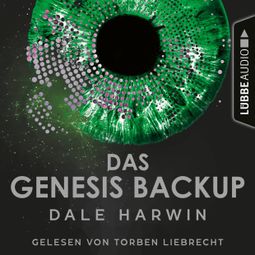 Das Buch “Das Genesis Backup - Das Genesis Backup, Teil 1 (Ungekürzt) – Dale Harwin” online hören
