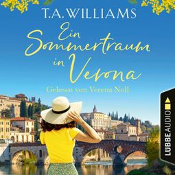 Das Buch “Ein Sommertraum in Verona (Ungekürzt) – T.A. Williams” online hören