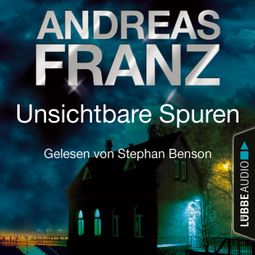 Das Buch “Unsichtbare Spuren - Sören Henning & Lisa Santos, Teil 1 (Gekürzt) – Andreas Franz” online hören