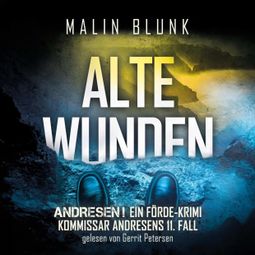 Das Buch “Alte Wunden - Andresen!, Band 11 (ungekürzt) – Malin Blunk” online hören