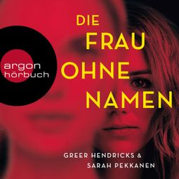 Das Buch “Die Frau ohne Namen (Ungekürzt) – Sarah Pekkanen, Greer Hendricks” online hören