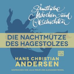 Das Buch “H. C. Andersen: Sämtliche Märchen und Geschichten, Die Nachtmütze des Hagestolzes – Hans Christian Andersen” online hören