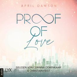 Das Buch “Proof of Love - Proof-of-Love-Reihe, Teil 3 (Ungekürzt) – April Dawson” online hören