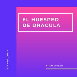 Das Buch “El Huesped de Dracula (Completo) – Bram Stoker” online hören