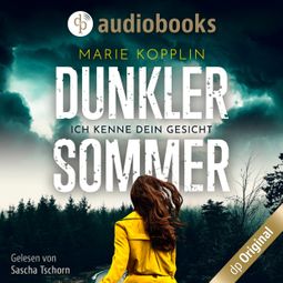 Das Buch “Dunkler Sommer - Ich kenne dein Gesicht (Ungekürzt) – Marie Kopplin” online hören