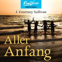 Das Buch “Aller Anfang (ungekürzt) – J. Courtney Sullivan” online hören