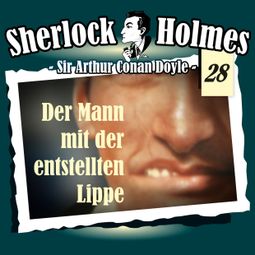 Das Buch “Sherlock Holmes, Die Originale, Fall 28: Der Mann mit der entstellten Lippe – Arthur Conan Doyle” online hören