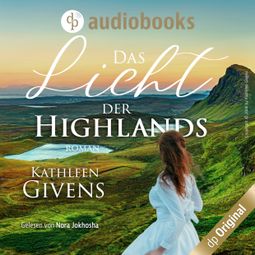 Das Buch «Das Licht der Highlands - Clans der Highlands-Reihe, Band 1 (Ungekürzt) – Kathleen Givens» online hören