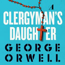 Das Buch “A Clergyman's Daughter (Unabridged) – George Orwell” online hören