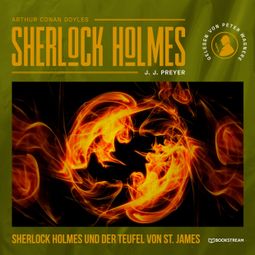 Das Buch “Sherlock Holmes und der Teufel von St. James (Ungekürzt) – J. J. PREYER, Arthur Conan Doyle” online hören