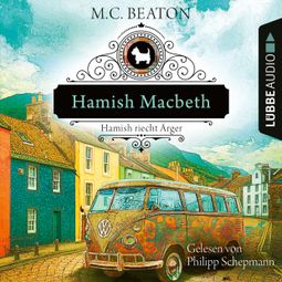 Das Buch “Hamish Macbeth riecht Ärger - Schottland-Krimis, Teil 9 (Ungekürzt) – M. C. Beaton” online hören