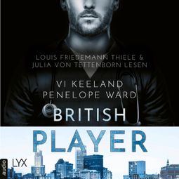Das Buch «British Player (Ungekürzt) – Vi Keeland, Penelope Ward» online hören