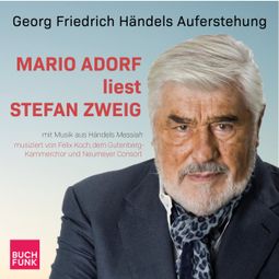 Das Buch “Georg Friedrich Händels Auferstehung - Mario Adorf liest Stefan Zweig (ungekürzt) – Stefan Zweig” online hören