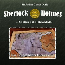 Das Buch “Sherlock Holmes, Die alten Fälle (Reloaded), Fall 22: Das Geheimnis der Gloria Scott – Arthur Conan Doyle” online hören