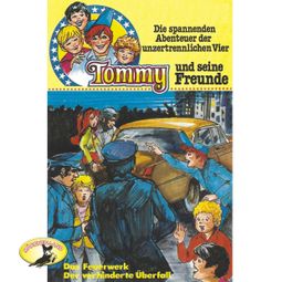 Das Buch “Tommy und seine Freunde, Folge 4: Das Feuerwerk / Der verhinderte Überfall – Rudolf Fröhler” online hören