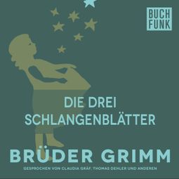 Das Buch “Die drei Schlangenblätter – Brüder Grimm” online hören