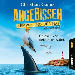 Das Buch “Angebissen - Kempff und der Hai - Küsten-Krimi (Ungekürzt) – Christian Gailus” online hören