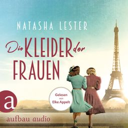 Das Buch “Die Kleider der Frauen (Gekürzt) – Natasha Lester” online hören
