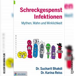 Das Buch “Schreckgespenst Infektionen - Mythen, Wahn und Wirklichkeit (Ungekürzt) – Dr. Sucharit Bhakdi, Dr. Karina Reiss” online hören